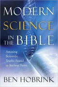 Modern Science in the Bible: Amazing Scientific Truths Found in Ancient Texts