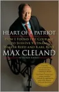 Heart of a Patriot: How I Found the Courage to Survive Vietnam, Walter Reed and Karl Rove