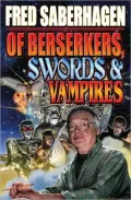 Of Berserkers, Swords and Vampires: A Saberhagen Retrospective