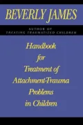 Handbook for Treatment of Attachment Problems in Children