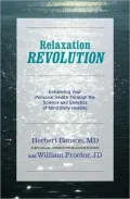 Relaxation Revolution: Enhancing Your Personal Health Through the Science and Genetics of Mind Body Healing