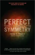 Perfect Symmetry: The Search for the Beginning of Time