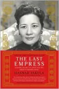 The Last Empress: Madame Chiang Kai-shek and the Birth of Modern China