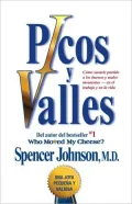Picos y valles: Cómo sacarle partido a los buenos y malos momentos--en el trabajo y en la vida