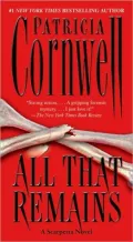 All That Remains (Kay Scarpetta Series #3)