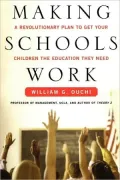 Making Schools Work: A Revolutionary Plan to Get Your Children the Education They Need