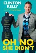Oh No She Didn't: The Top 100 Style Mistakes Women Make and How to Avoid Them