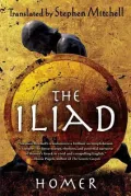 The Iliad (The Stephen Mitchell Translation)