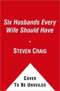 The 6 Husbands Every Wife Should Have: How Couples Who Change Together Stay Together