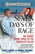 Seven Days of Rage: The Deadly Crime Spree of the Craigslist Killer
