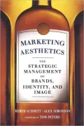 Marketing Aesthetics: The Strategic Management of Brands, Identity, and Image