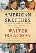 American Sketches: Great Leaders, Creative Thinkers, and Heroes of a Hurricane