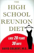 The High School Reunion Diet: Lose 20 Years in 30 Days