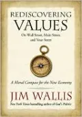 Rediscovering Values: On Wall Street, Main Street, and Your Street