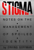 Stigma: Notes on the Management of Spoiled Identity