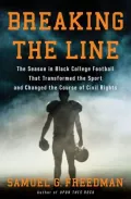 Breaking the Line: The Season in Black College Football That Transformed the Sport and Changed the Course of Civil Rights