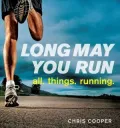 Long May You Run: all. things. running.