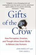Gifts of the Crow: How Perception, Emotion, and Thought Allow Smart Birds to Behave Like Humans