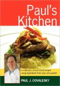 Pauls Kitchen: A Collection of Best Loved Recipes Using Ingredients from Your Own Garden