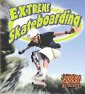Extreme Skateboarding (Extreme Sports)