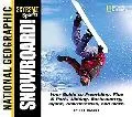 Snowboard: Your Guide to Freeriding, Pipe & Park, Jibbing, Backcountry, Alpine, Boardercross...