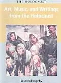 Art, Music, and Writings from the Holocaust