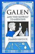 Galen and the Gateway to Medicine (Living History Library)