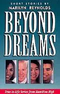 Beyond Dreams: True-to-life Series from Hamilton High (Reynolds, Marilyn, True-to-Life Serie...