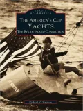 The America's Cup Yachts:: The Rhode Island Connection