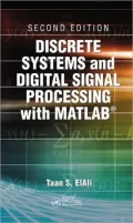 Discrete Systems and Digital Signal Processing with MATLAB, Second Edition