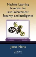 Machine Learning Forensics for Law Enforcement, Security and Intelligence
