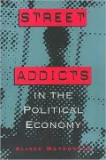 Street Addicts in the Political Economy