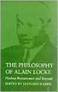 The Philosophy of Alain Locke: Harlem Renaissance and Beyond