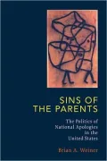Sins Of The Parents: Politics Of National Apologies In The U.S.