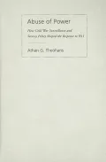 Abuse of Power: How Cold War Surveillance and Secrecy Policy Shaped the Response to 9/ 11