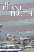 The Plane Truth from an American Airlines Flight Attendant