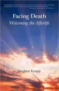 Facing Death: Welcoming the Afterlife
