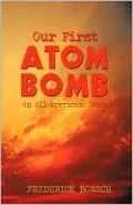 Our First Atom Bomb