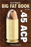 Gun Digest Big Fat Book of the .45 ACP