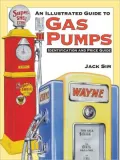 Ultimate Gas Pump ID and Pocket Guide Identification: Identification and Price Guide