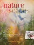 Naturescapes: Innovative Painting Techniques Using Acrylics, Sponges, Natural Materials and More (PagePerfect NOOK Book)