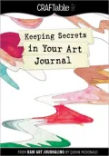 Keeping Secrets in Your Art Journal: From Raw Art Journaling