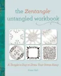 The Zentangle Untangled Workbook: A Tangle-a-Day to Draw Your Stress Away