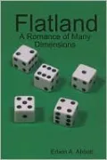 Flatland: A Romance of Many Dimensions