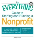The Everything Guide to Starting and Running a Nonprofit: All you need to establish, manage,...
