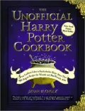 The Unofficial Harry Potter Cookbook: From Cauldron Cakes to Knickerbocker Glory-More Than 150 Magical Recipes for Wizards and Non-Wizards Alike