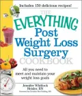 The Everything Post Weight Loss Surgery Cookbook: All You Need to Meet and Maintain Your Weight Loss Goals