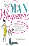 The Man Whisperer: A Gentle, Results-Oriented Approach to Communication