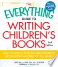The Everything Guide to Writing Children's Books