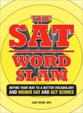 The SAT Word Slam: Rhyme Your Way to a Better Vocabulary and Higher SAT and ACT Scores